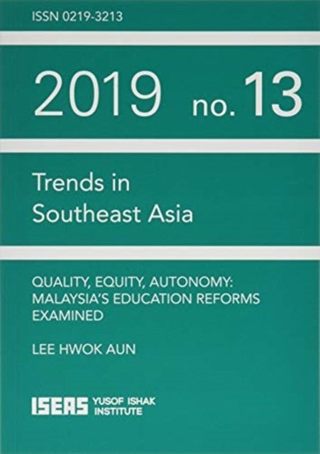 Quality, Equity, Autonomy - Malaysia’s Education Reforms Examined