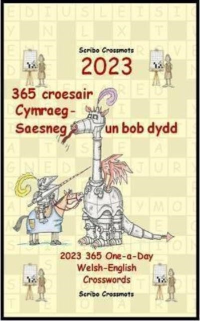 365 Croesair Cymraeg-Saesneg 2023 - Un Bob Dydd / 2023 365 One a Day Welsh-English Crosswords - 2023 365 One-a-Day Welsh-English Crosswords