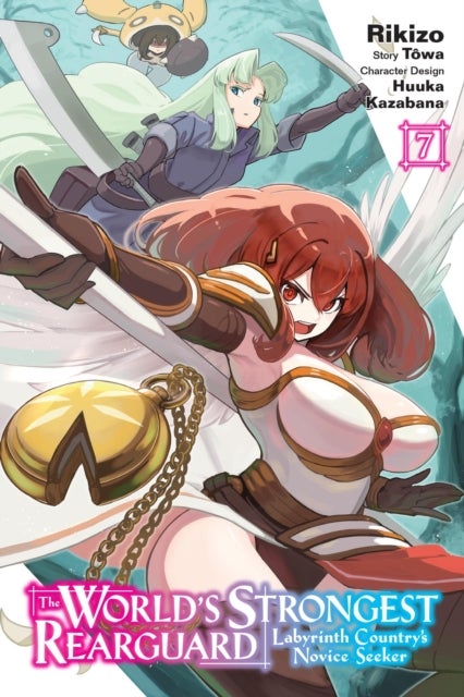 The World's Strongest Rearguard: Labyrinth Country's Novice Seeker, Vol. 7 (manga)