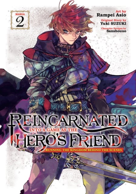 Reincarnated Into a Game as the Hero''s Friend: Running the Kingdom Behind the Scenes (Manga) Vol. 2