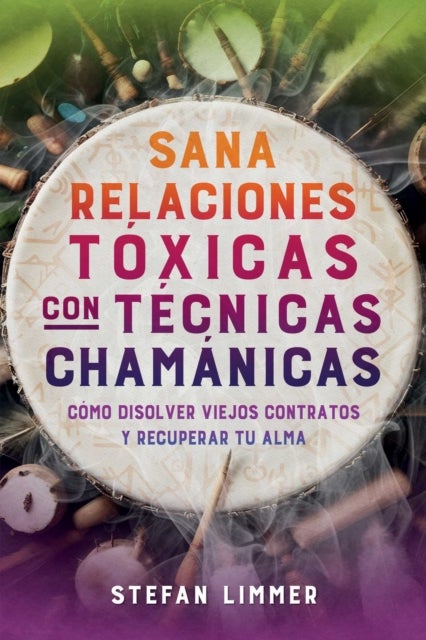 Sana relaciones tóxicas con técnicas chamánicas - Como disolver viejos contratos y recuperar tu alma
