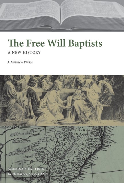 The Free Will Baptists - A New History