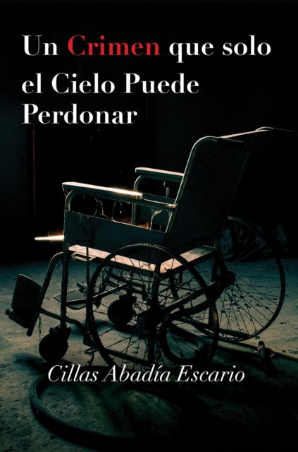 Un Crimen que solo el Cielo Puede Perdonar