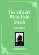 The Villain''s White Halo (Novel) Vol. 1