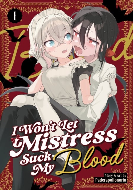 I Won''t Let Mistress Suck My Blood Vol. 1