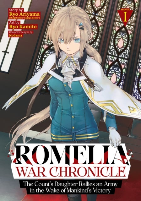 Romelia War Chronicle: The Count''s Daughter Rallies an Army in the Wake of Mankind''s Victory (Manga) Vol. 1
