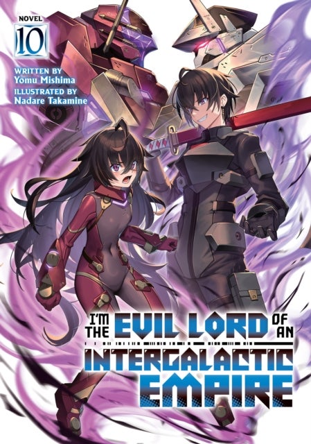I''m the Evil Lord of an Intergalactic Empire! (Light Novel) Vol. 10
