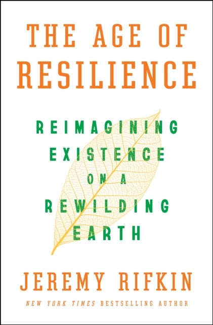 The Age of Resilience - Reimagining Existence on a Rewilding Earth
