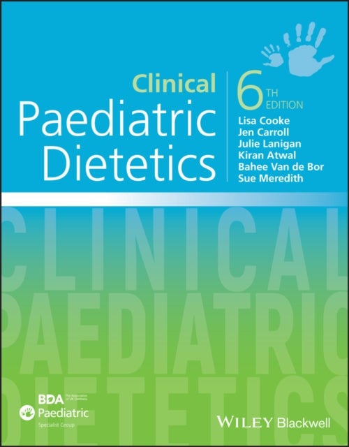 Clinical Paediatric Dietetics, 6th Edition