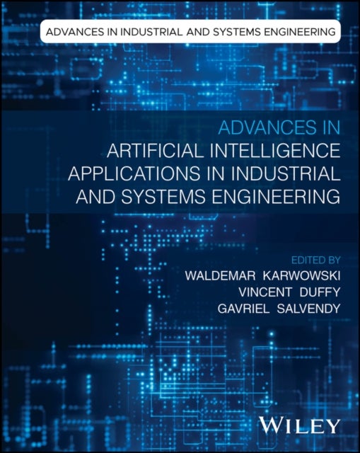 Advances in Artificial Intelligence Applications in Industrial and Systems Engineering