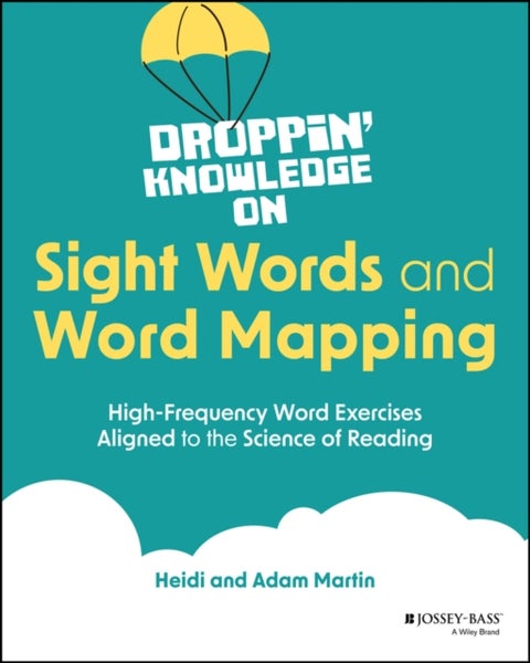 Droppin' Knowledge on Sight Words and Word Mapping - High-Frequency Word Exercises Aligned to the Science of Reading