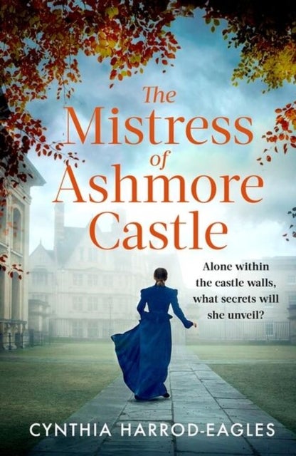 The Mistress of Ashmore Castle - an unputdownable period drama for fans of THE CROWN