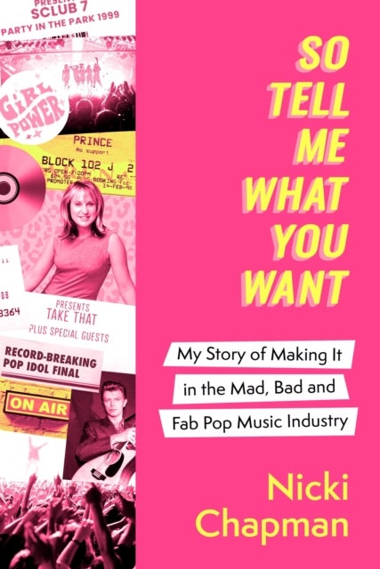 So Tell Me What You Want - The must-read 2025 music memoir on life working with pop idols Take That, Prince, Amy Winehouse, the Spice Girls, David Bowie and more
