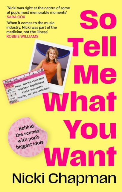 So Tell Me What You Want - The must-read 2025 music memoir on life working with pop idols Take That, Prince, Amy Winehouse, the Spice Girls, David Bowie and more
