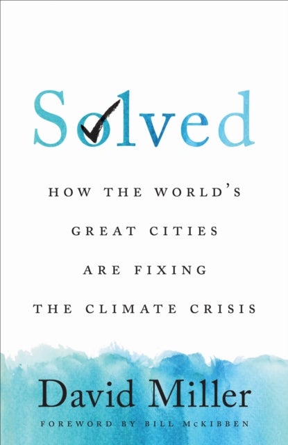Solved - How the World's Great Cities Are Fixing the Climate Crisis