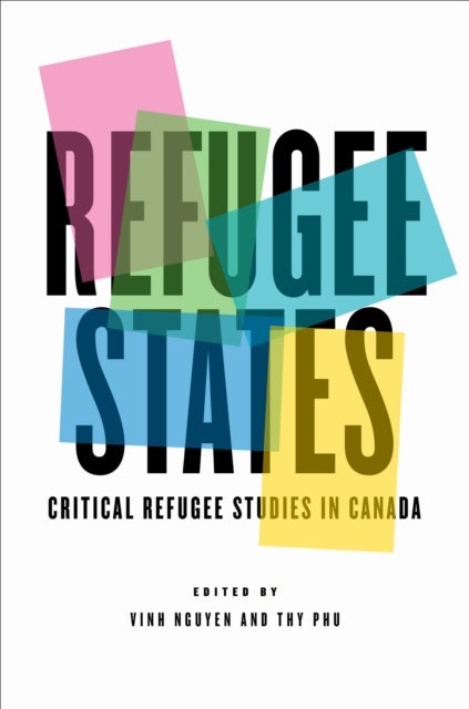 Refugee States - Critical Refugee Studies in Canada