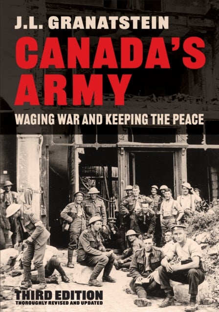 Canada''s Army - Waging War and Keeping the Peace, Third Edition