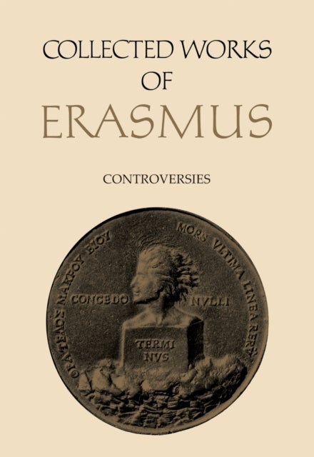 Collected Works of Erasmus - Controversies, Volume 79