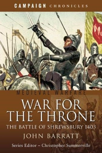 War for the Throne - The Battle of Shrewsbury 1403