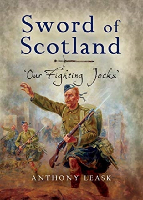 Sword of Scotland - 'Our Fighting Jocks'