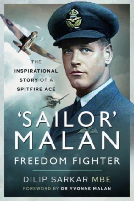 'Sailor' Malan   Freedom Fighter - The Inspirational Story of a Spitfire Ace