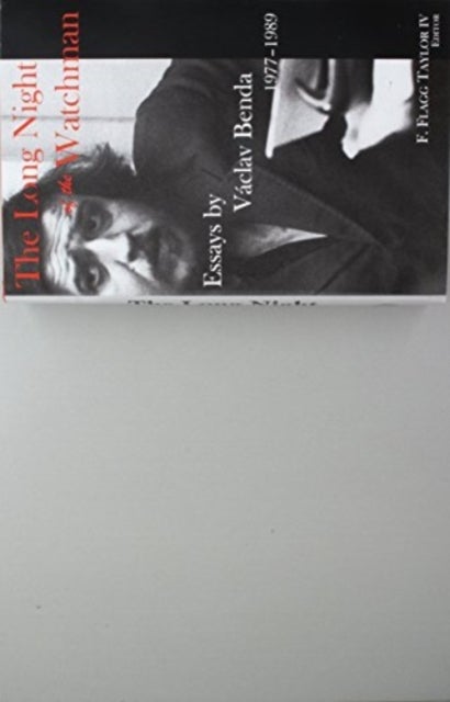 The Long Night of the Watchman ¿ Essays by Vaclav Benda, 1977¿1989