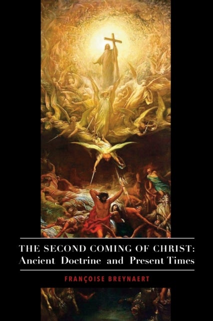 The Second Coming of Christ ¿ Ancient Doctrine and Present Times