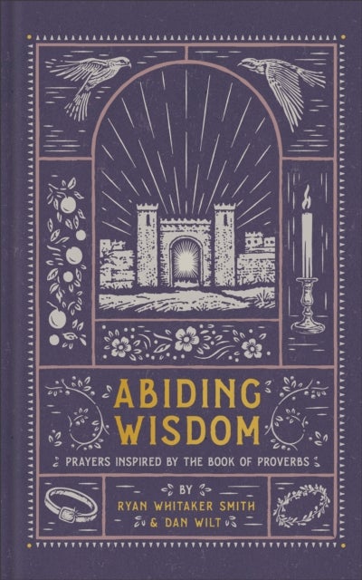 Abiding Wisdom - Prayers Inspired by the Book of Proverbs