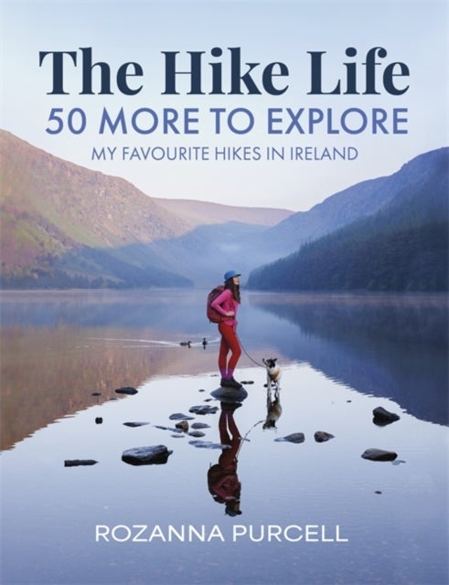 The Hike Life - 50 More to Explore