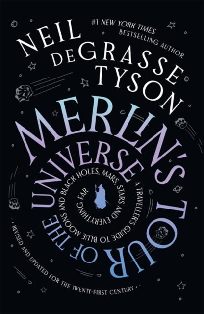 Merlin''s Tour of the Universe - A Traveller's Guide to Blue Moons and Black Holes, Mars, Stars and Everything Far