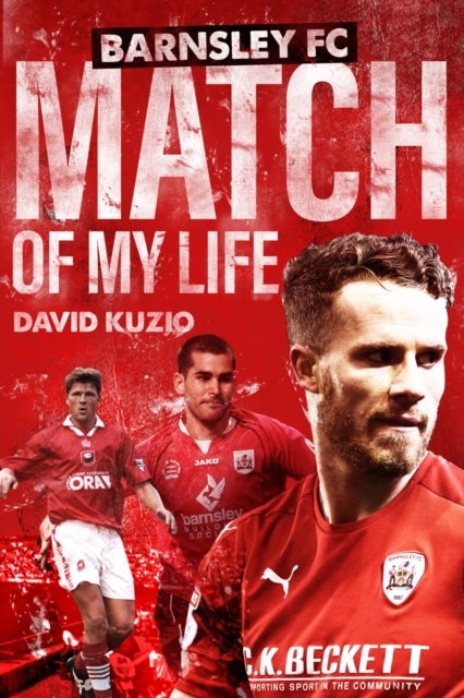 Barnsley Match of My Life - Oakwell Legends Relive Their Greatest Games