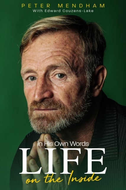 In His Own Words - Life on the Inside