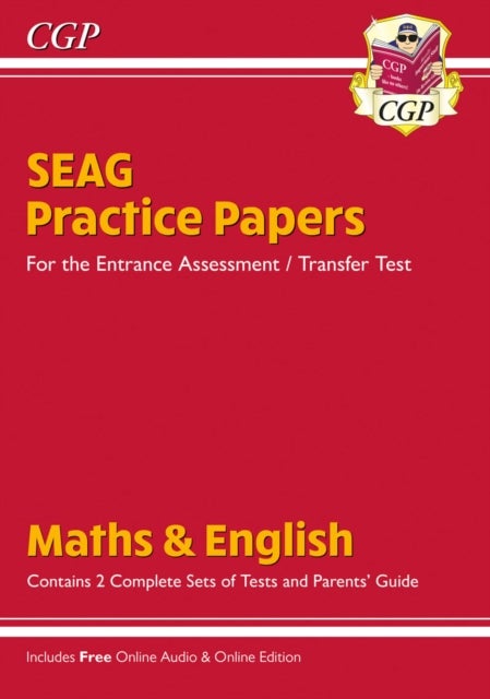 SEAG Entrance Assessment Practice Papers (with Parents'' Guide & Online Edition)