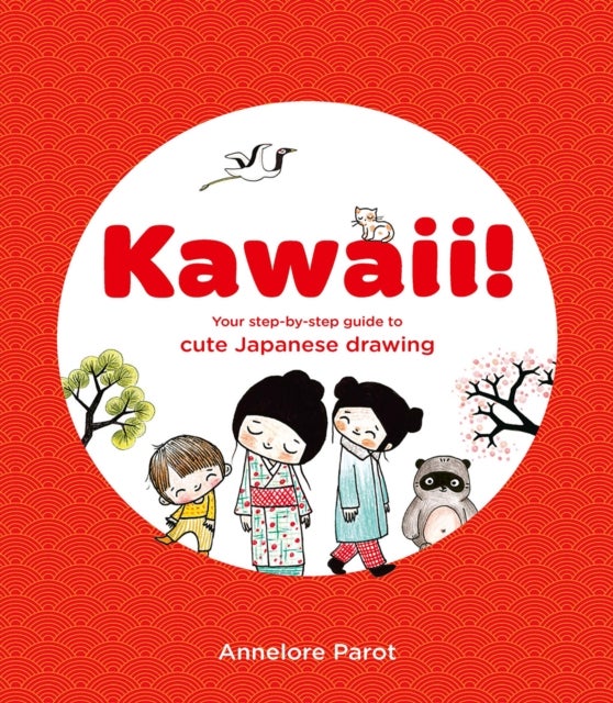 KAWAII! - Your step-by-step guide to cute Japanese drawing
