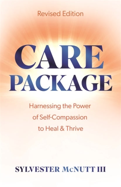 Care Package - Harnessing the Power of Self-Compassion to Heal & Thrive