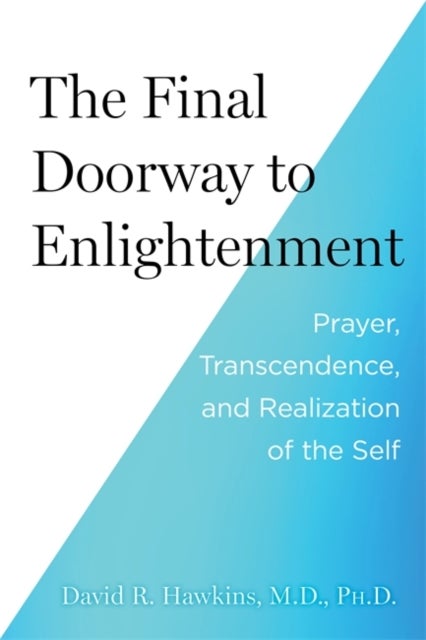The Final Doorway to Enlightenment - Prayer, Transcendence and Realization of the Self