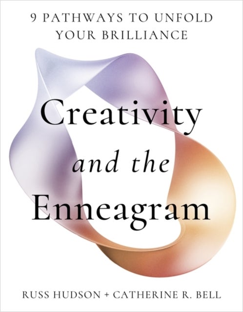 The Creative Moment - Awaken Creativity Through the Enneagram