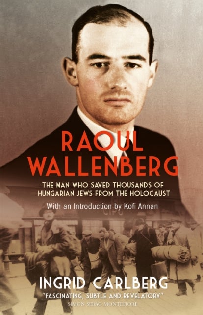 Raoul Wallenberg - The Man Who Saved Thousands of Hungarian Jews from the Holocaust