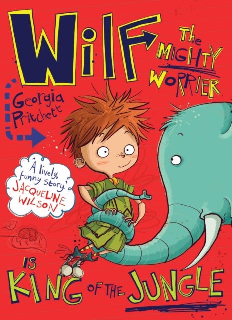 Wilf the Mighty Worrier is King of the Jungle - Book 3