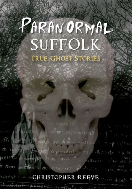Paranormal Suffolk - True Ghost Stories