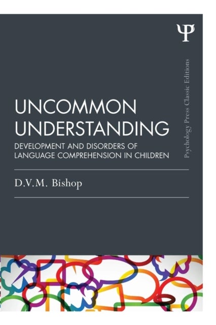 Uncommon Understanding (Classic Edition) - Development and disorders of language comprehension in children