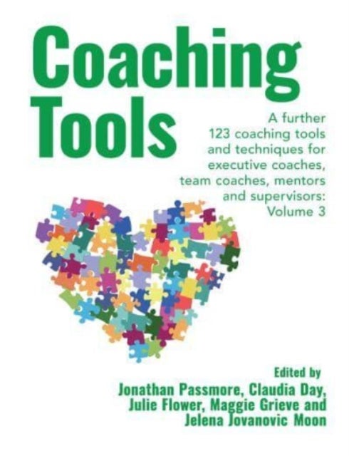 Coaching Tools - 123 coaching tools and techniques for executive coaches, team coaches, mentors and supervisors: Volume 3