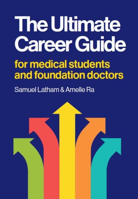 Ultimate Career Guide - For medical students and foundation doctors