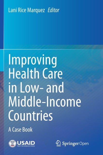 Improving Health Care in Low- and Middle-Income Countries - A Case Book