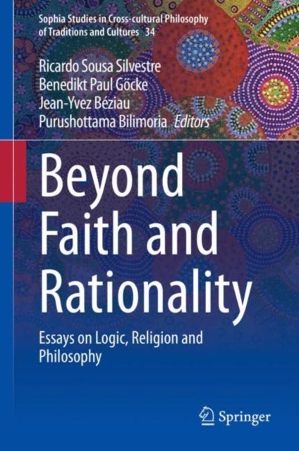 Beyond Faith and Rationality - Essays on Logic, Religion and Philosophy