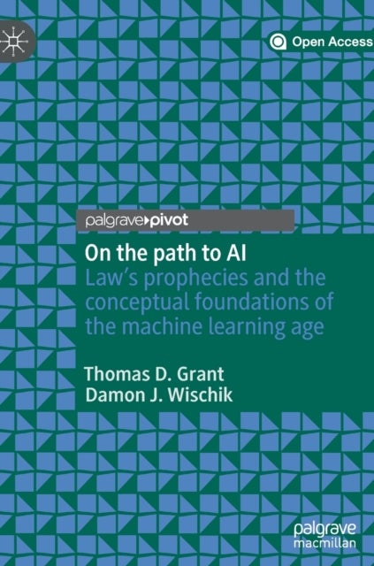On the path to AI - Law’s prophecies and the conceptual foundations of the machine learning age