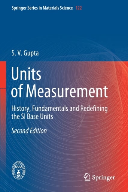 Units of Measurement - History, Fundamentals and Redefining the SI Base Units