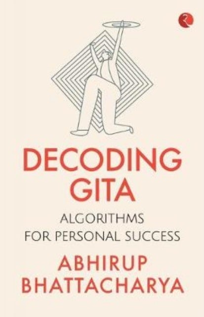 Decoding Gita - Algorithms for Personal Success