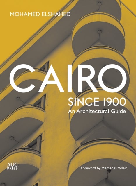 Cairo since 1900 - An Architectural Guide