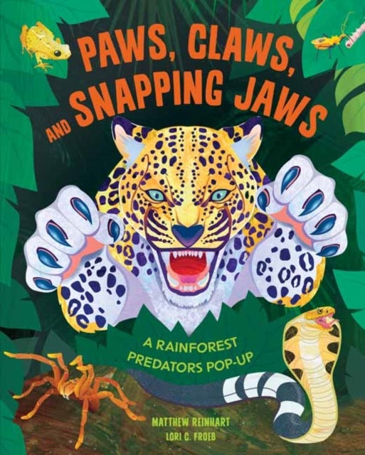 Paws, Claws, and Snapping Jaws Pop-Up Book (Reinhart Pop-Up Studio) - Rainforest Predators Pop-Up, A